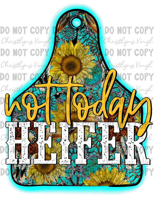 Not Today Heifer Tag Sublimation Transfer