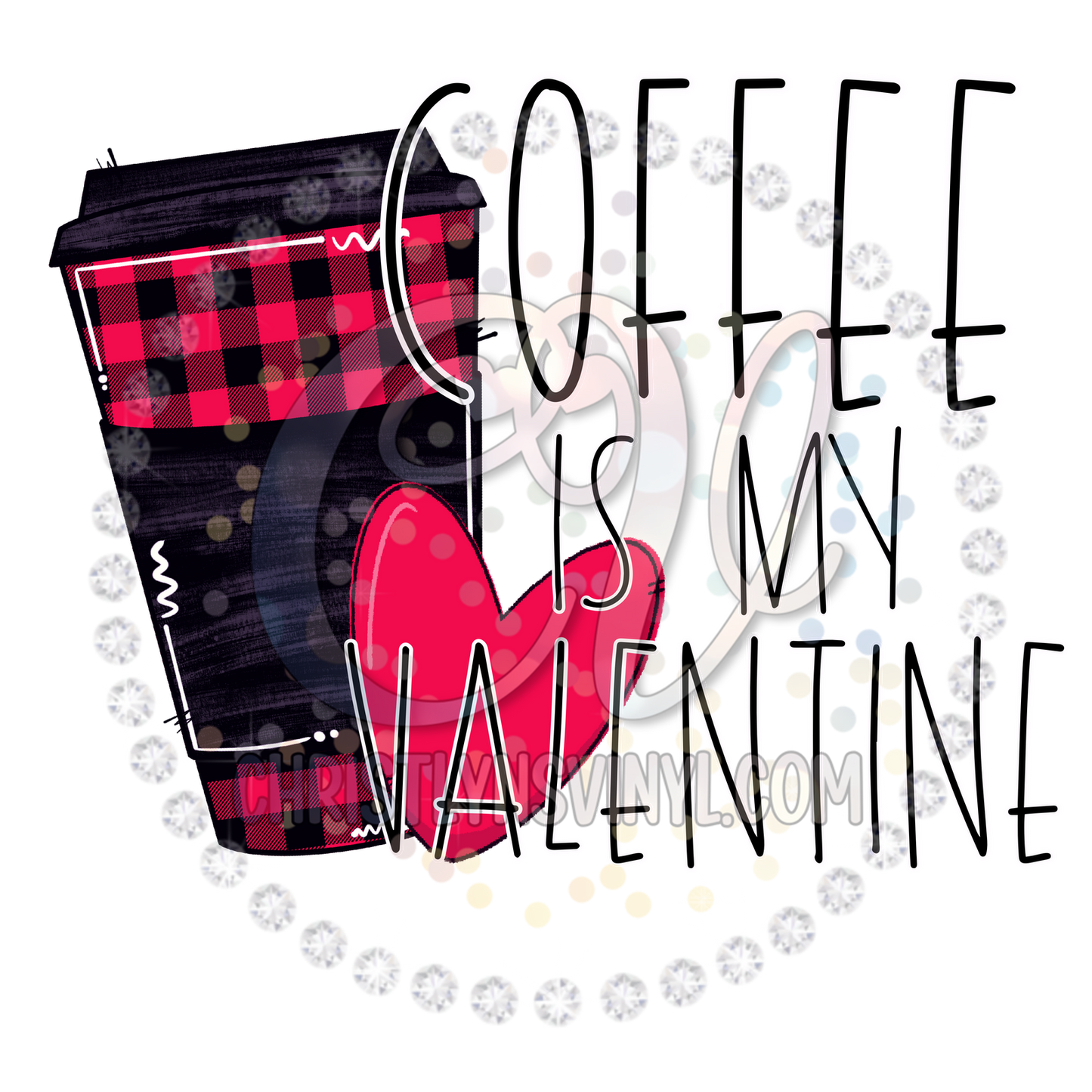 Coffee is my Valentines Sublimation Transfer