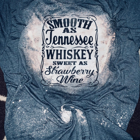 Smooth as TN Whiskey Strawberry Wine Sublimation Transfer or Bleached Tee