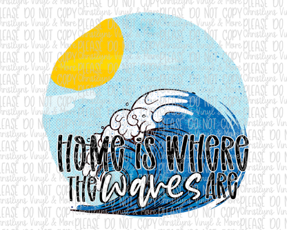 Home is Where the Waves Are Blue Bleached Tee or Sublimation Transfer