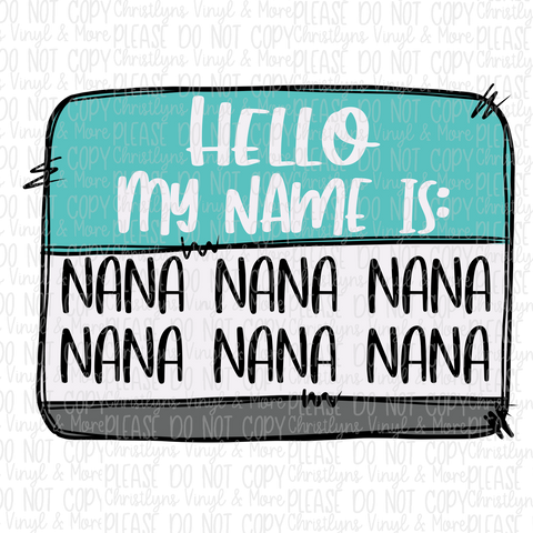 Hello My Name Is Teacher Nurse Auntie Nana Mimi Gigi Mamaw Name Tag Sublimation Transfer