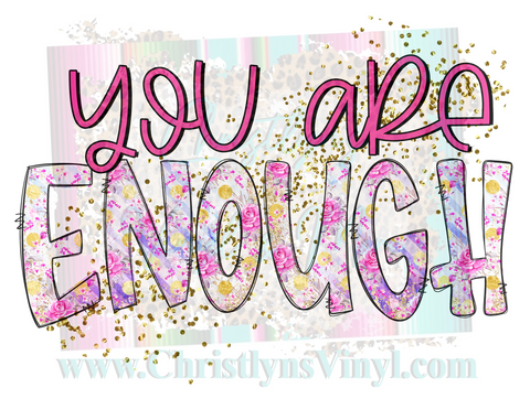 You Are Enough Sublimation Transfer