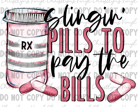 Slinging Pills to Pay The Bills RX Pharmacy Nurse Sublimation Transfer