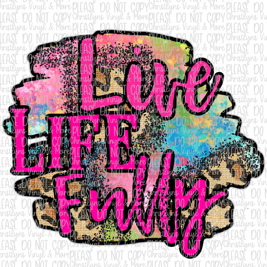 Live Life Fully Leopard Watercolor Sublimation Transfer