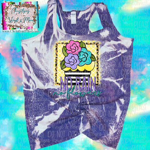 No Rain No Flowers Sublimation Transfer or Bleached Tank