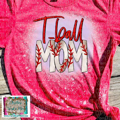 T-Ball Mom Red Bleached Tee or Sublimation Transfer