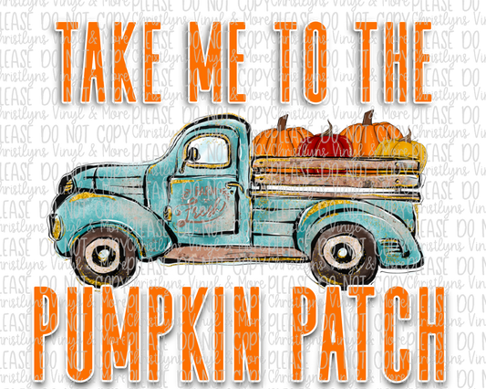 Take Me To The Pumpkin Patch Truck Fall Sublimation Transfer or White Tee