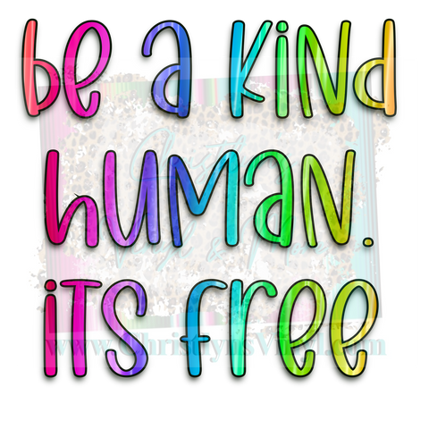 Be A Kind Human Free Sublimation Transfer