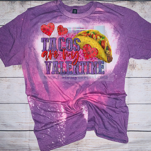 Tacos Are My Valentine Sublimation Transfer or Bleached Purple Tee