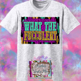 What The Fucculent Sublimation Transfer or Ash Grey Tee
