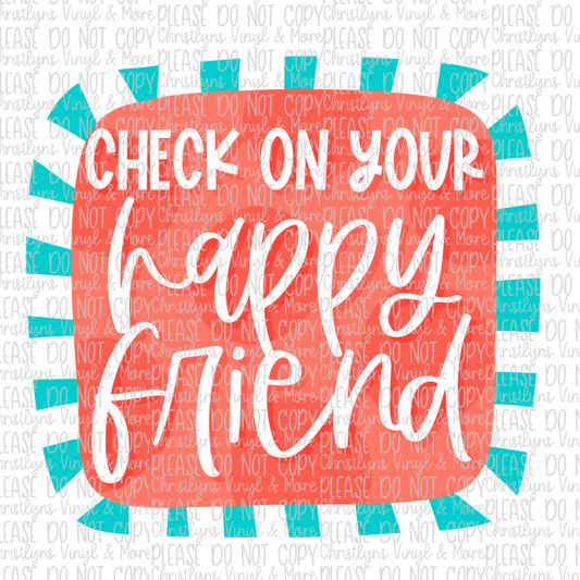 Check on Your Happy Friends Sublimation Transfer