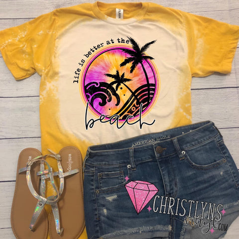 Life is Better at the Beach Yellow Bleached Tee or Sublimation Transfers