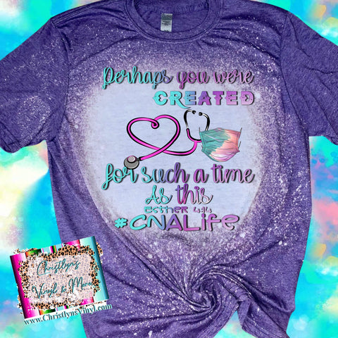 Perhaps You Were Created CNALIFE Purple Bleached or Sublimation Transfer