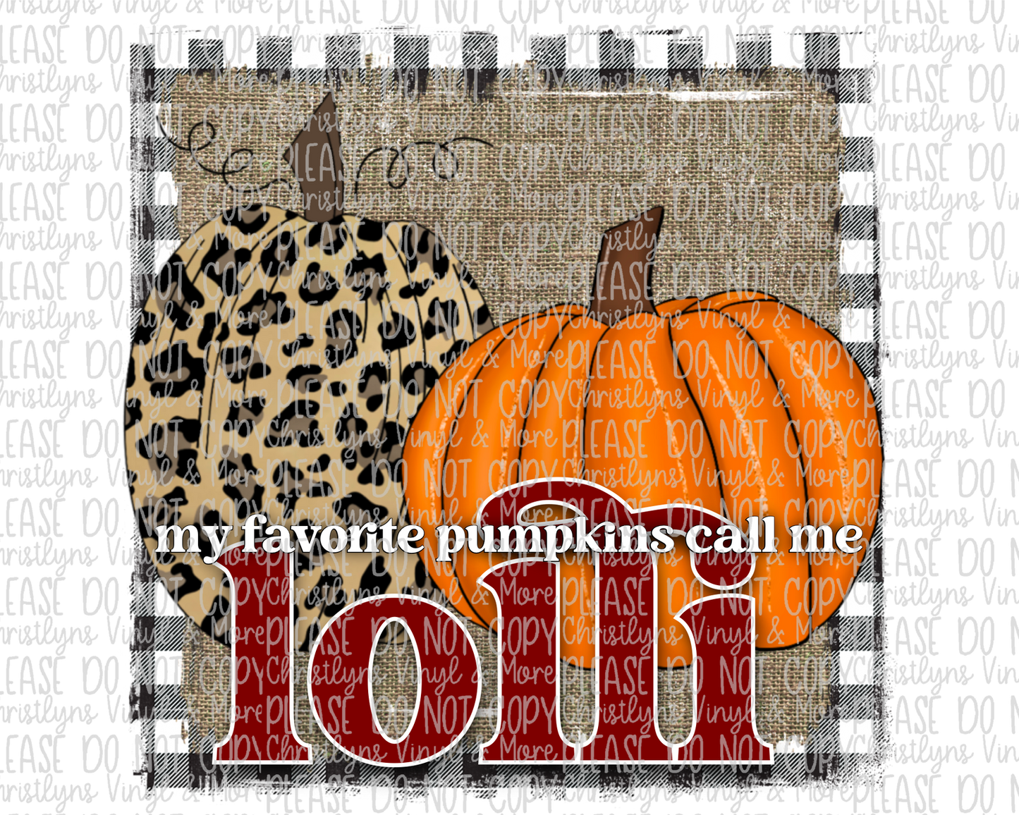 Mama Aunt Nana Grammy GiGi Burlap Pumpkin Fall Call Me Sublimation Transfer