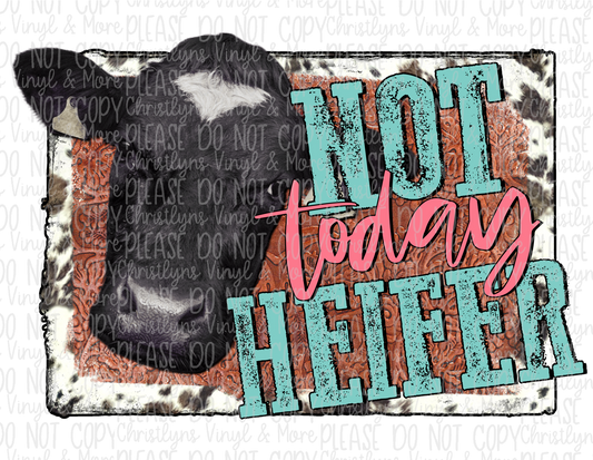 Not Today Heifer Bull Sublimation Transfer or Bleached Tee