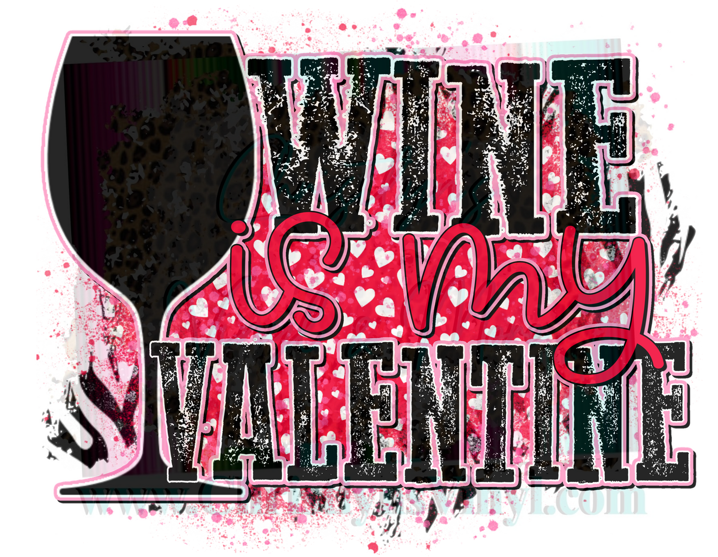 Wine is my Valentine Sublimation Transfer