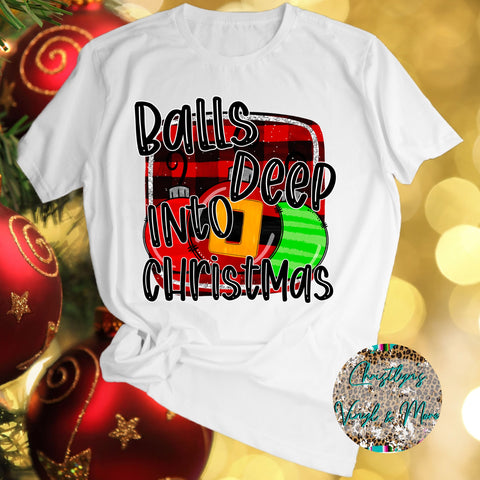 Balls Deep Into Christmas Sublimation Transfer or White Tee