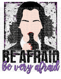 Be Afraid Be Very Afraid Wednesday Halloween Purple Bleached or Sublimation Transfer