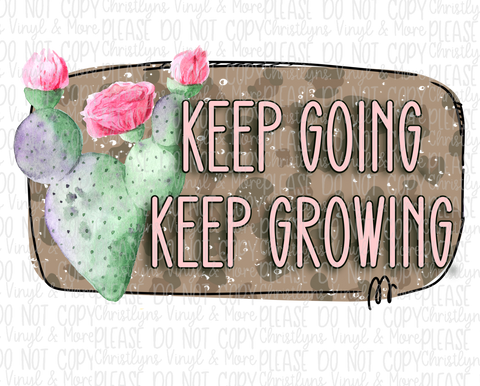 Keep Going Keep Growing Cactus Sublimation Transfer