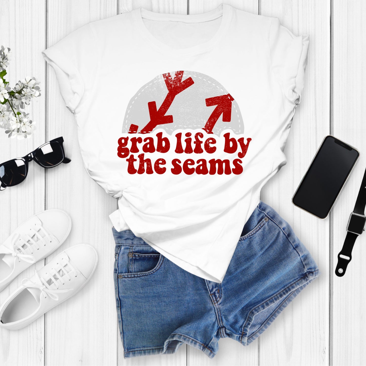 Grab Life By The Seams Baseball or Softball Sublimation Transfer or Shirt