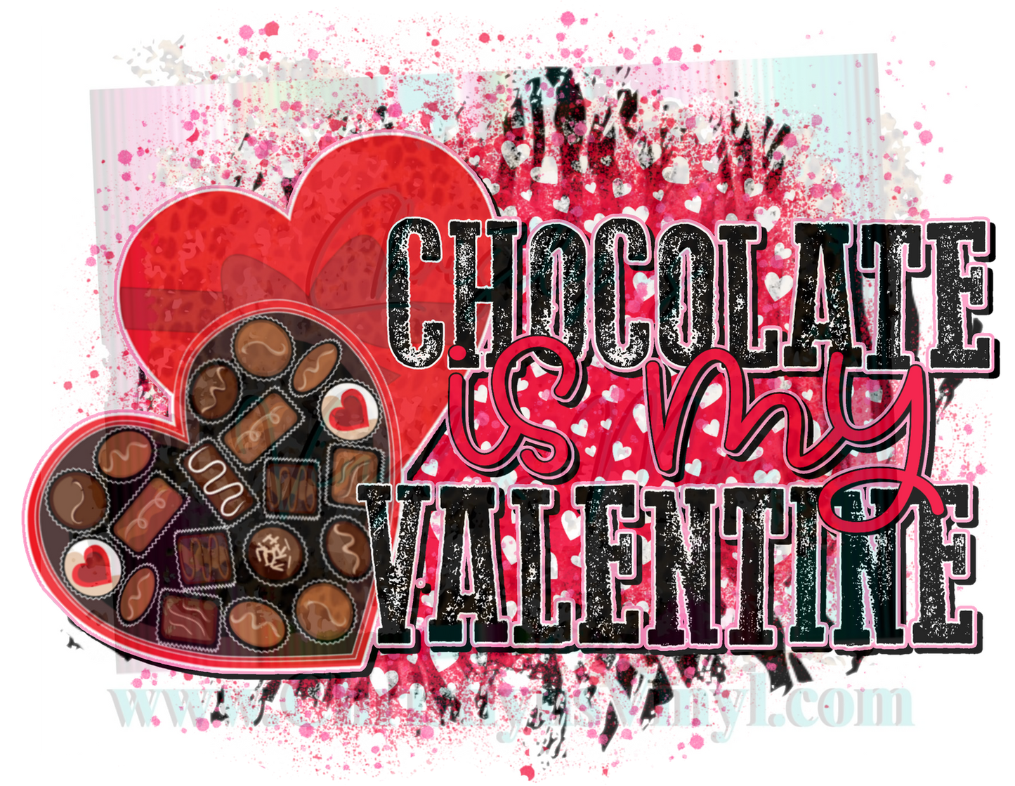 Chocolate is my Valentines Sublimation Transfer