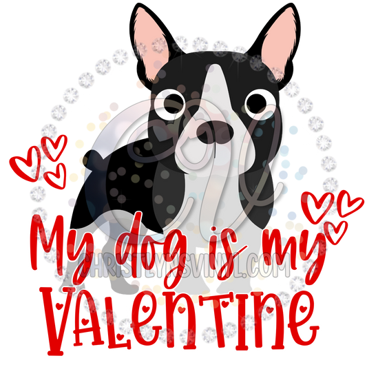 My Dog Is My Valentines Sublimation Transfer