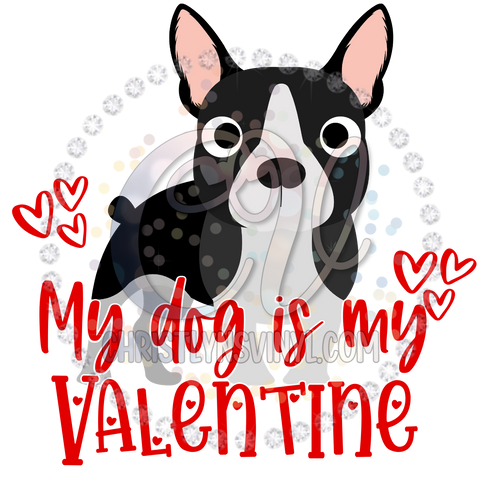 My Dog Is My Valentines Sublimation Transfer