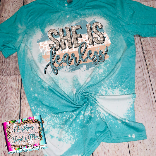 She is Fearless Bleached Tee or Sublimation Transfer