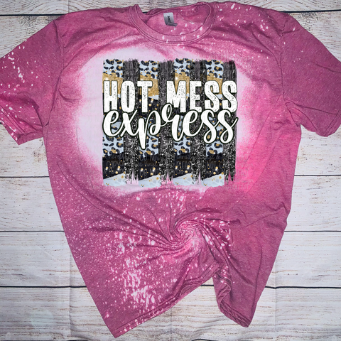 Hot Mess Express Bleached Tee or Sublimation Transfer