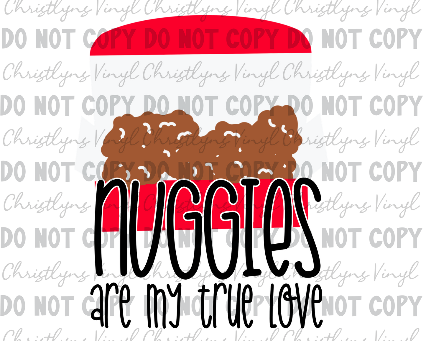 Nuggies are my True Love Sublimation Transfer