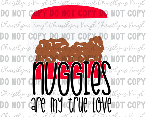 Nuggies are my True Love Sublimation Transfer