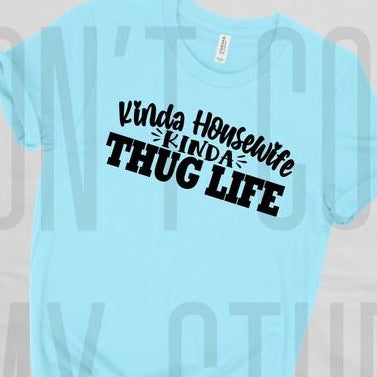 Housewife Thug Life Screen print Transfer