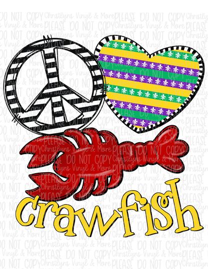 Peace Love Crawfish Mardi Gras Sublimation Transfer or Tee