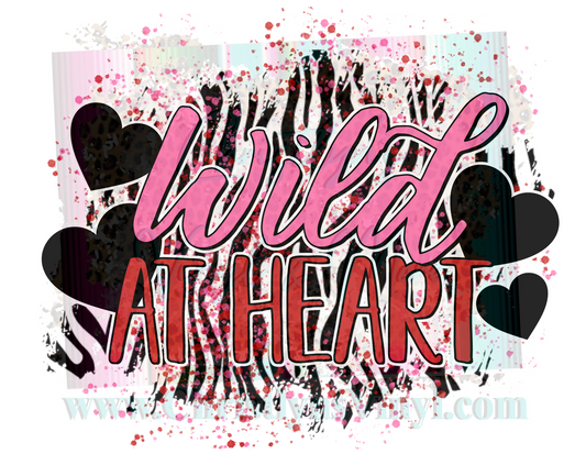 Wild At Heart Valentine Sublimation Transfer