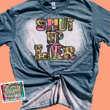 Shut Up Liver Cheetah Rainbow Print Sublimation Transfer or Bleached Tee