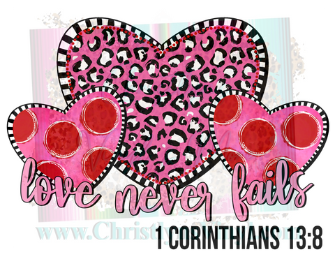 Love Never Fails Valentine Sublimation Transfer