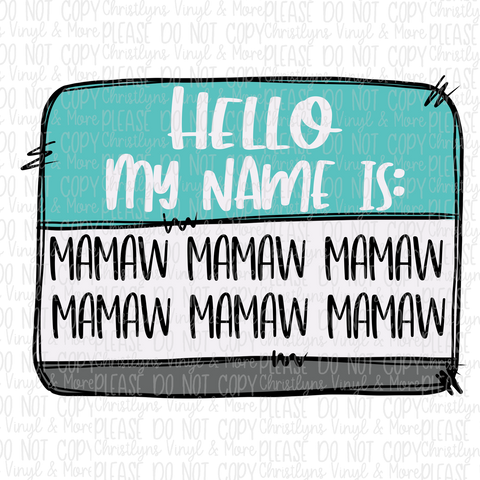 Hello My Name Is Teacher Nurse Auntie Nana Mimi Gigi Mamaw Name Tag Sublimation Transfer
