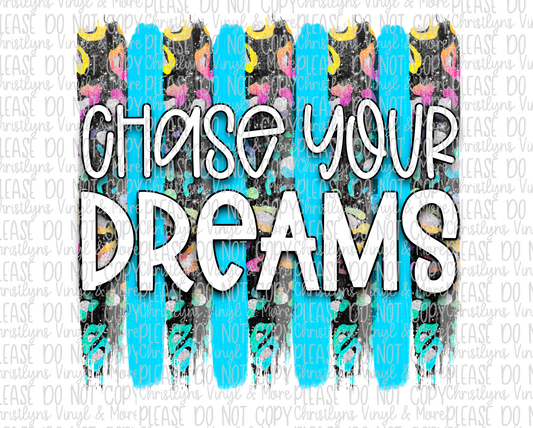 Chase your Dreams Sublimation Transfer