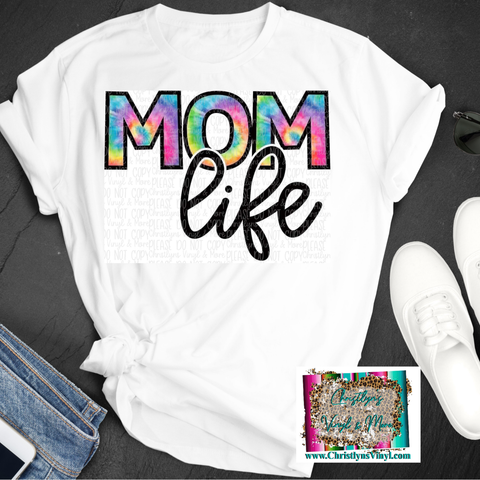 Mom Life Tie Dye Sublimation Transfer or White Tee