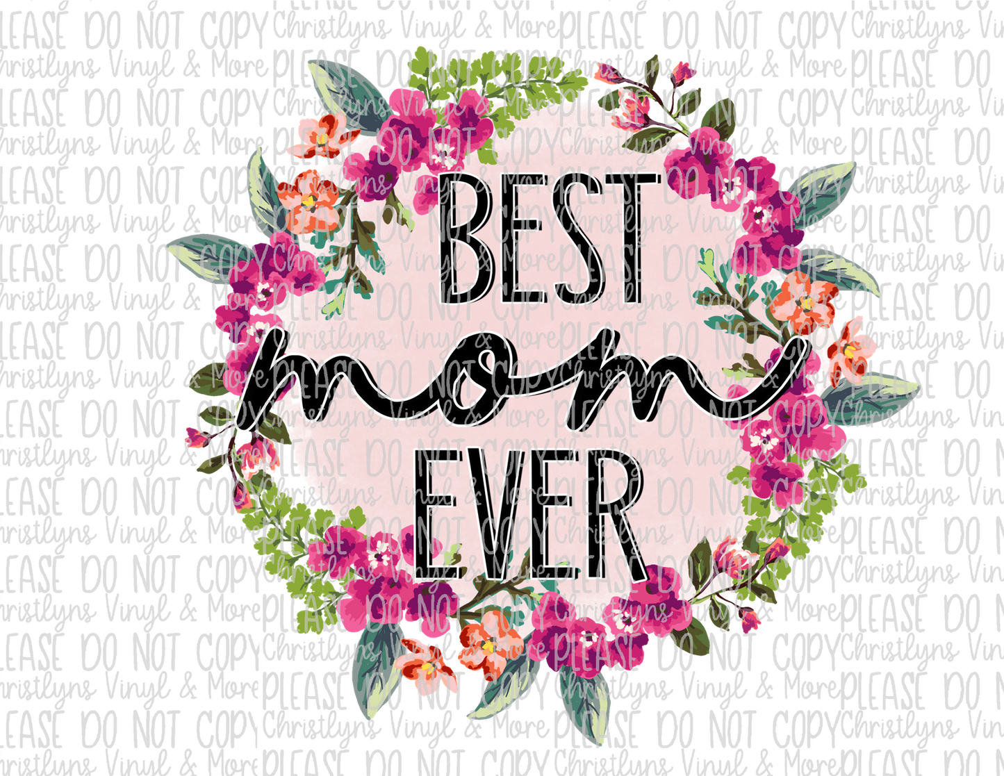 Best Mom Ever Circle Floral Sublimation Transfer or Black Bleached Tee