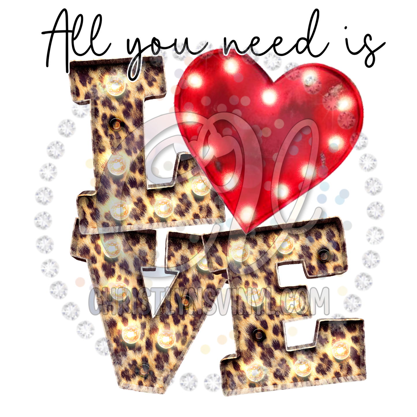 All You Need is Love Valentines Sublimation Transfer