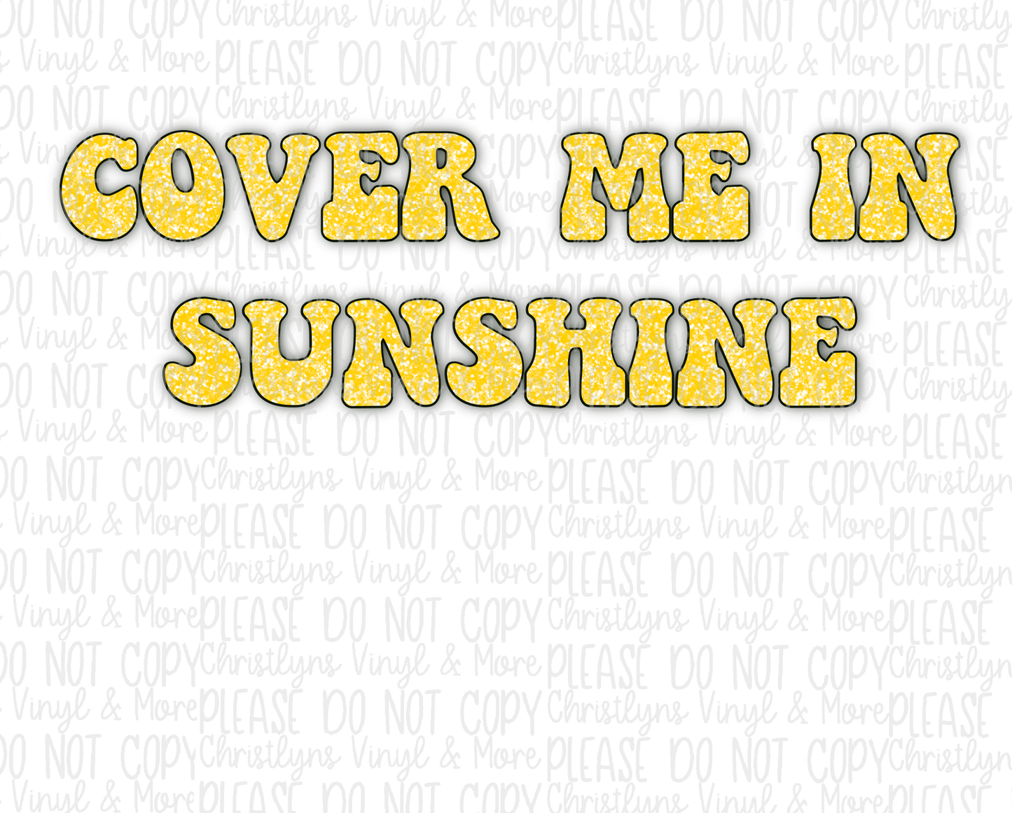 Cover Me in Sunshine Yellow Sublimation Transfer