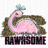You are Rawrsome Dinosaurs Sublimation Transfer