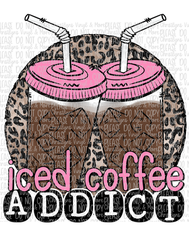 Iced Coffee Addict Sublimation Transfer