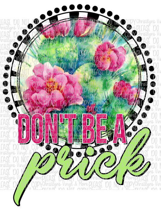 Don’t Be A Prick Cactus Sublimation Transfer