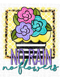No Rain No Flowers Sublimation Transfer or Bleached Tank
