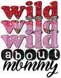 Wild About Mommy or Daddy Sublimation Transfer