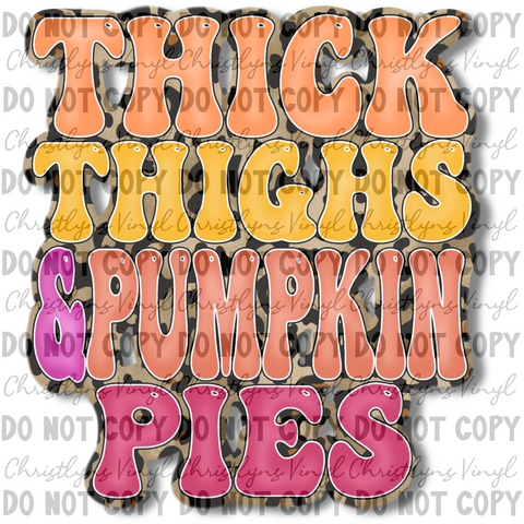 Thick Thighs and Pumpkin Pies Thanksgiving Fall Sublimation Transfer