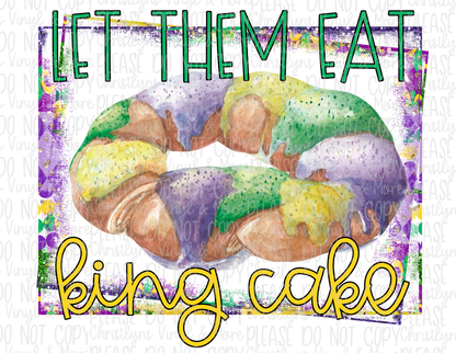 Let Them Eat King Cake Mardi Gras Bleached Tee or Sublimation Transfer