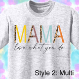 Mama Leopard Love What You Do Sublimation Transfer or Ash Grey Tee